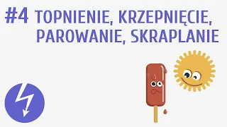 Topnienie, krzepnięcie, parowanie, skraplanie #4 [ Zjawiska cieplne ]