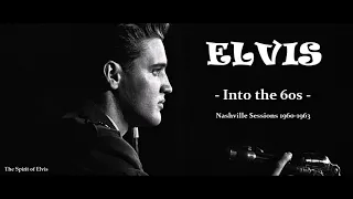 ELVIS - "Into the 60s - Nashville Sessions 1960-1963" - (NEW sound) - TSOE 2018