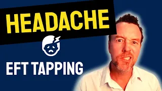 EFT Tapping for Headaches 👉 Pain Relief 👉 Feel Better Fast
