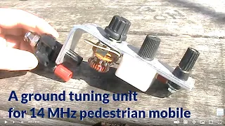 A ground tuning unit for 14 MHz pedestrian mobile