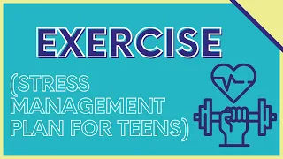 Exercise (Stress Management Plan for Teens)