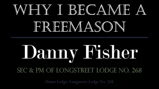 Why I Became A Mason: Danny Fisher