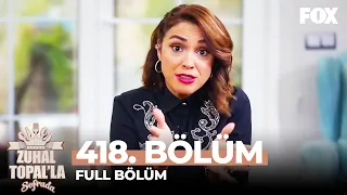 Zuhal Topal'la Sofrada 418. Bölüm