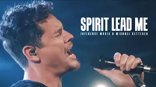 Spirit Lead Me (Official Video) - Influence Music & Michael Ketterer