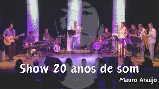 Show Mauro Araújo 20 anos de som   (Show completo)