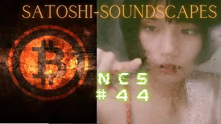 SatoshiSoundscapes NCS #44