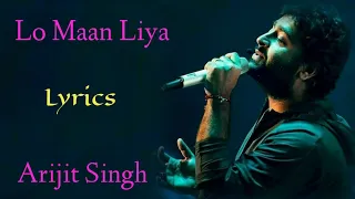 Lo Maan Liya (Lyrics) - Arijit Singh | Jeet Gannguli | Kausar Munir | Raaz Reboot