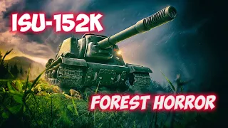 ISU-152K - 8 Frags 7.4K Damage - Forest horror! - World Of Tanks