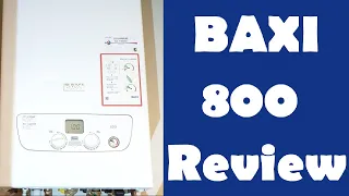 Baxi 800 Combi Boiler Review - By A Gas Safe Engineer