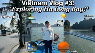 Vietnam Vlog #3! I Exploring Ha Long Bay! I EP. 9!