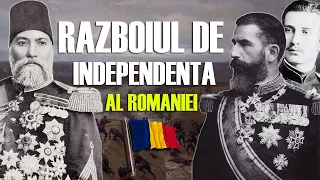 Razboiul de Independenta al Romaniei (1877-1878) / Scurt Documentar