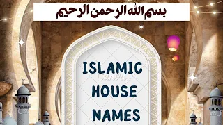 Good Islamic names for Residence with Meaning | Best Arabic & Urdu Names for House.