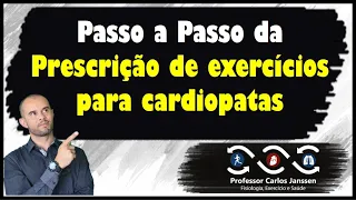 Passo a passo da Prescrição de exercícios para cardiopatas