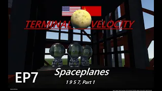 Terminal Velocity EP7 - Sats and Spaceplanes (1957, Part one) [KSP RSS/RO/RP1]