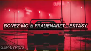 BONEZ MC & FRAUENARZT - EXTASY -(LYRICS)-