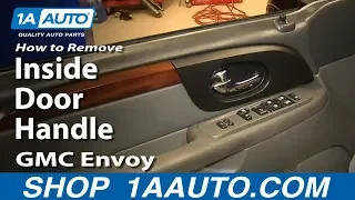 How to Replace Interior Door Handle 02-06 GMC Envoy XL