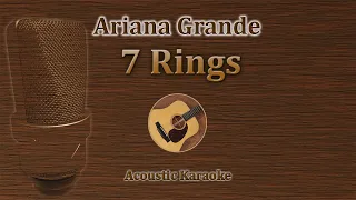 7 Rings - Ariana Grande (Acoustic Karaoke)