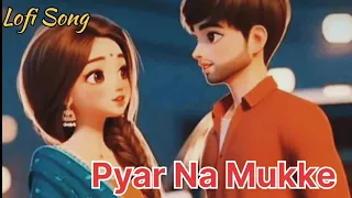 ✨😘 Pyar Na Mukke || Vicky Sandhu x MixSingh x Teji Sandhu || Lofi Song ❤️🙏