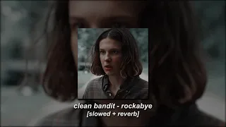 clean bandit, anne-marie - rockabye (no sean paul) [slowed + reverb]