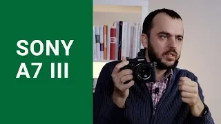 Чем так хороша Sony A7 III?