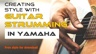 Creating style with realistic guitar strumming  | Yamaha Style creation (part - 11) | Mega voice