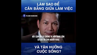 BÍ QUYẾT CÂN BẰNG LÀM VIỆC & TẬN HƯỞNG CUỘC SỐNG?