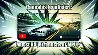 🥦 Cannabis-Legalisierung: Neuer THC-Grenzwert! Keine MPU mehr trotz 360ng COOH! 🚗