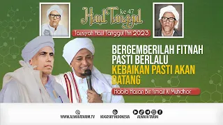 Semakin dekat Kiamat akan Timbul banyak Fitnah!!! - Habib Hasan Bin Ismail Al Muhdhor - Haul Tanggul