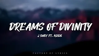 J Swey, Azide - Dreams of Divinity (Lyrics Video) | Factory Of Lyrics