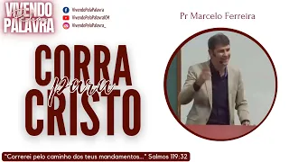 [Mensagem] Corra Para Cristo - Pr Marcelo Ferreira