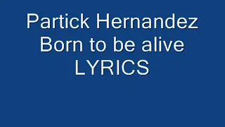 Patrick Hernandez- Born to be alive LYRICS