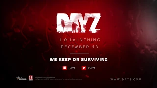 DayZ is leaving Early Access on December 13 - PC 1.0 Launch Teaser