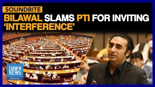 In NA Speech, Bilawal Bhutto Zardari Lambastes PTI For Inviting ‘Interference’ | Dawn News English