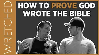 How to Prove God Wrote the Bible | WRETCHED
