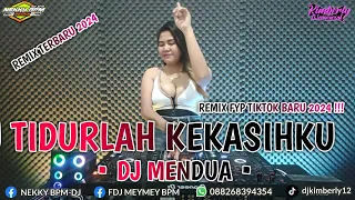 DJ TIDURLAH KEKASIHKUx DJ MENDUA • DUGEM FUNKOT KENCANG 2024 • DJ KIMBERLY •