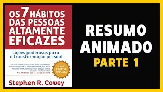 🔴 Os 7 Hábitos das Pessoas Altamente Eficazes - Stephen Covey (Pt 1) | RESUMO ILUSTRADO