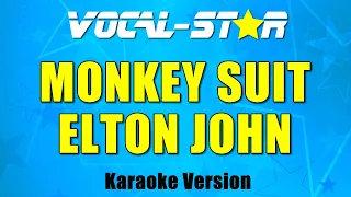 Elton John - Monkey Suit (Karaoke Version) with Lyrics HD Vocal-Star Karaoke