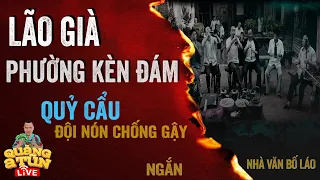 truyện ma làng quê ngắn : LÃO GIÀ THỔI KÈN ĐÁM MA BẮT QUỶ CẨU ĐỘI NÓN CHỐNG GẬY | Quàng A Tũn live