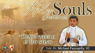 Death where is thy sting Talk: Fr Michael Payyapilly VC | Holy Souls Retreat 2023 | English | DRCC