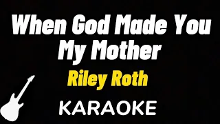 Riley Roth - When God Made You My Mother | Karaoke Guitar Instrumental