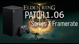 Elden Ring Xbox Series X Patch 1.06 FPS