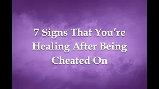 7 Signs That You're Healing After Being Cheated On