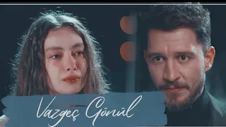 Nare&Gediz - Vazgeç gönül, ağlasan da... (NarGed) (Eng sub)