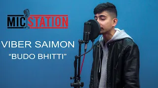 VIBER SAIMON - BUDO BHITTI [LIVE PERFORMANCE] | MIC STATION