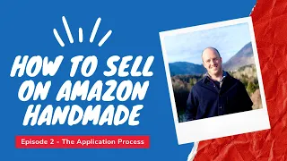 How to Sell on Amazon Handmade - e2 - The Application Process