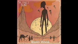 Planet Sun - Desert Dream (Full Album 2020)