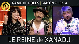 LA REINE DE XANADU | Game of Roles S7E04