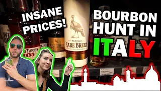 Bourbon Hunting In Europe?! Italy Prices Are SHOCKING!