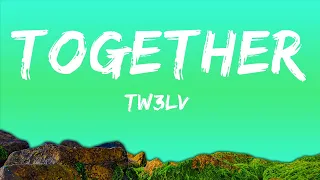 TW3LV - Together (ft. Jack Wilby)  | Lyric / Letra