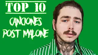 TOP 10 Mejores canciones de Post Malone | TOP 10 Best songs of Post Malone